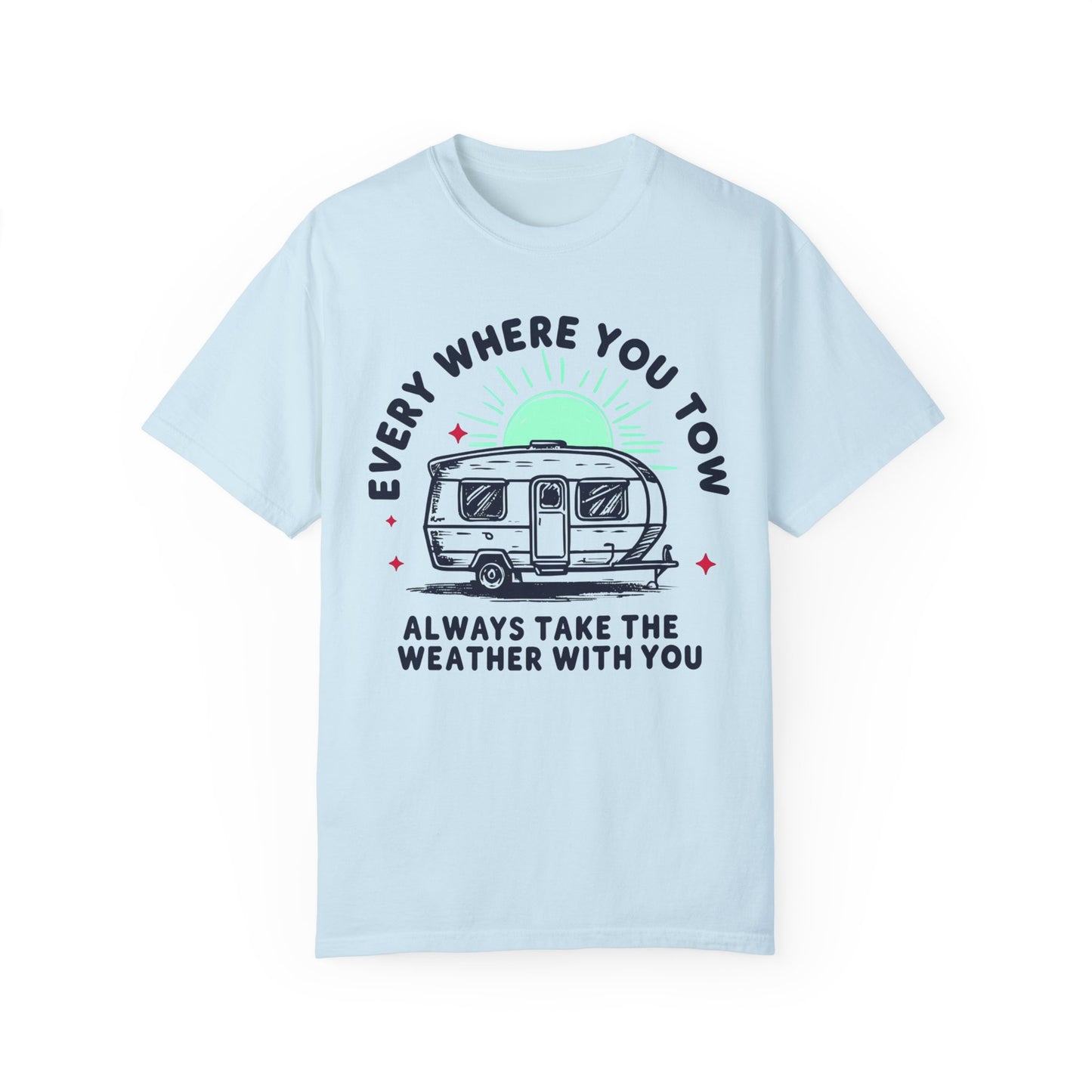 Caravan T-Shirt Unisex, Everywhere You Tow Design, Caravan Gift, Perfect Gift for Caravan Owners